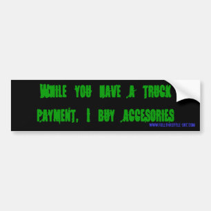 truck payment bumper sticker