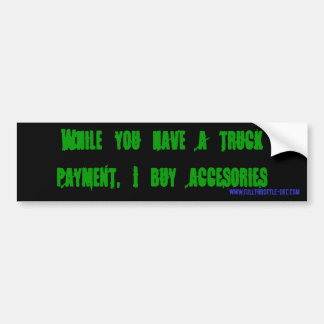 truck payment bumper sticker
