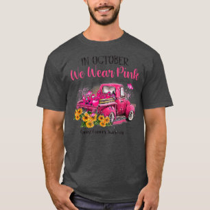 Truck Ribbon Sunflower In October We Wear Pink Bre T-Shirt