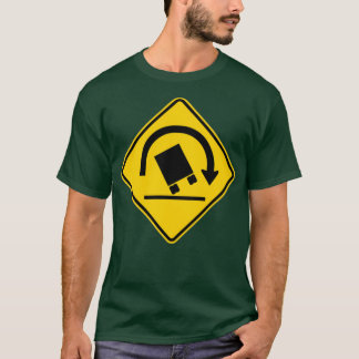 Truck Rollover Warning Highway Sign 1  T-Shirt