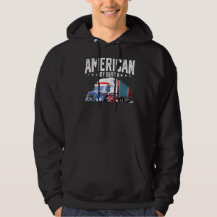 Truck Trucker American By Birth Trucker By Choice Hoodie