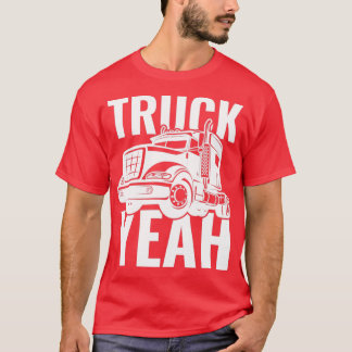 Truck Yeah 18Wheeler Trucker Gift T-Shirt