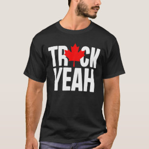 Truck Yeah Canadian Trucker Canada Truck Freedom 2 T-Shirt