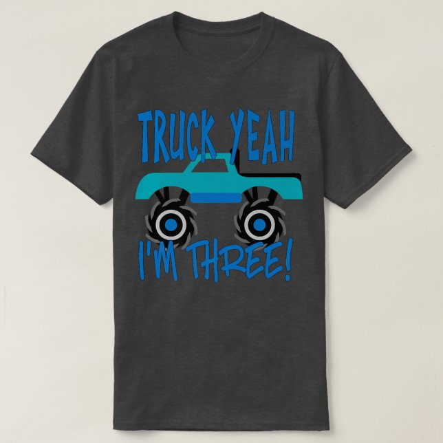 Truck Yeah, I'm Three Monster Truck for 3 Year Bir T-Shirt (Design Front)