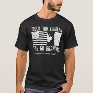 Truck You Trudeau Let S Go Brando N Freedom Convoy T-Shirt