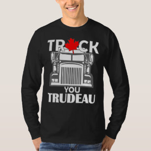 Truck You Trudeau World Freedom Convoy Canada Funn T-Shirt