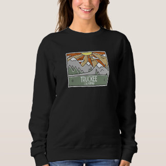 Truckee California Mountains Sunshine CA Trip Souv Sweatshirt