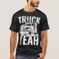 Trucker 18-Wheeler Truck Yeah T-Shirt