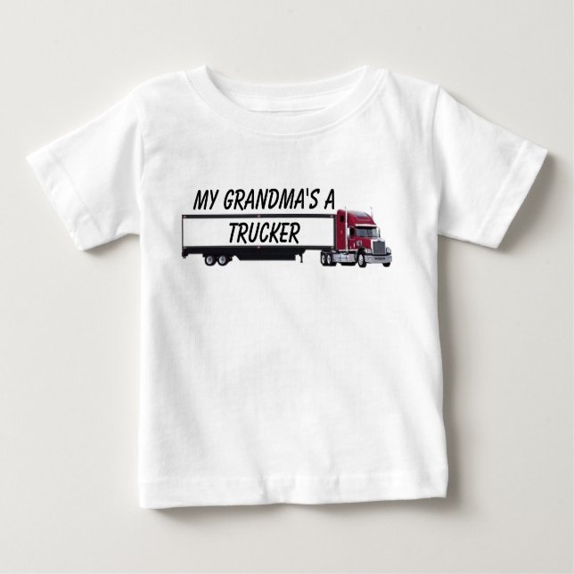 trucker-1, My Grandma's a Trucker Baby T-Shirt (Front)