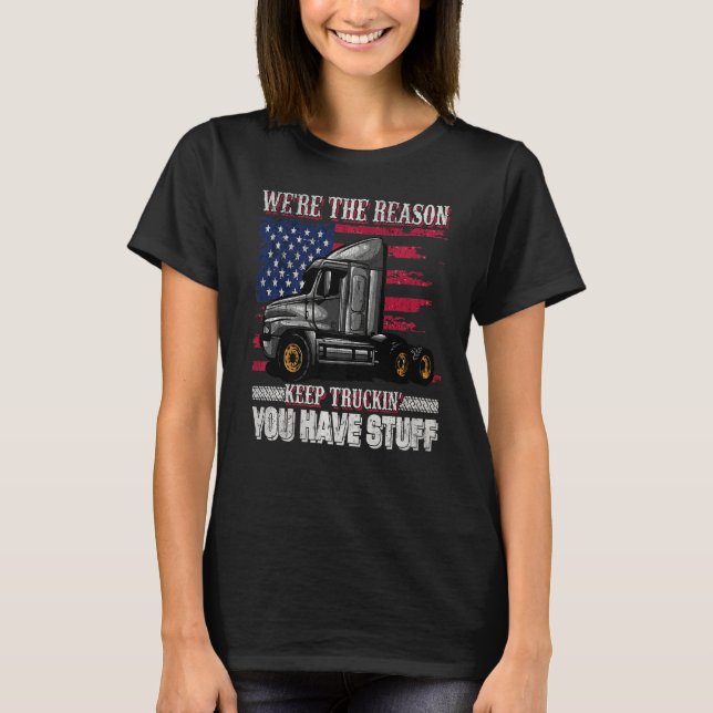 Trucker Big Rig Semi Truck Driver Quote 18 Wheeler T-Shirt (Front)