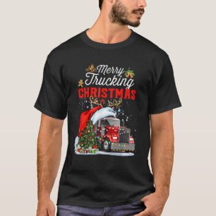Trucker Christmas Merry Trucking Christmas For Tru T-Shirt