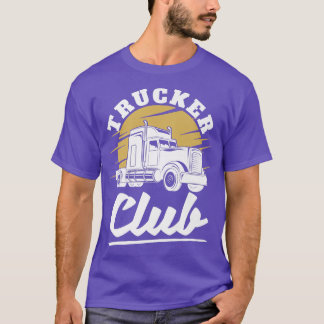 Trucker Club - 18 Wheeler Freighter Truck Driver  T-Shirt