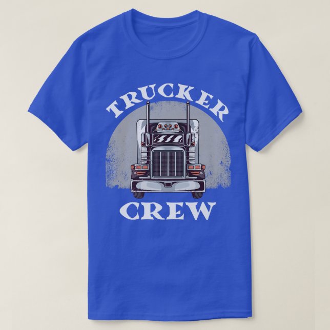 Trucker Crew Truck Driver Asphalt Cowboy Highway F T-Shirt (Design Front)