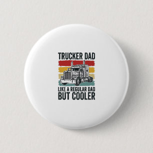 Trucker Dad Like a Regular Dad But Cooler Shirt_1 6 Cm Round Badge