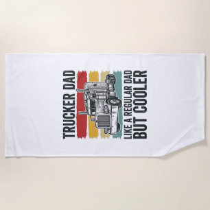 Trucker Dad Like a Regular Dad But Cooler Shirt_1 Beach Towel