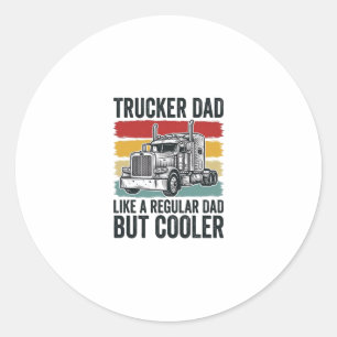 Trucker Dad Like a Regular Dad But Cooler Shirt_1 Classic Round Sticker