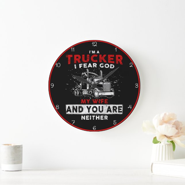 Trucker: Fear God My Wife Large Clock (Home)