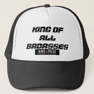Trucker hat, King Of All Badasses Hat