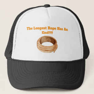 Trucker Hat- The Longest Rope Has An End. Hat