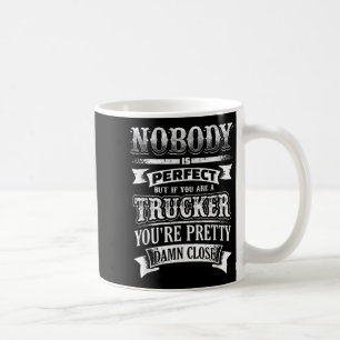 Trucker Humour Funny Truck Driver Quote Graphic De Coffee Mug