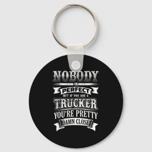 Trucker Humour Funny Truck Driver Quote Graphic De Key Ring