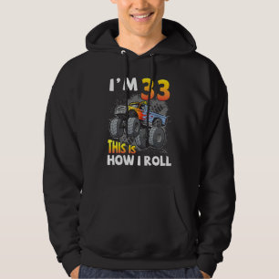 Trucker I'm 33 Years Old This Is How I Roll Happy  Hoodie