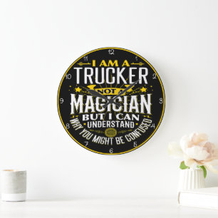 Trucker, Not Magician: I Understand Confusion Large Clock