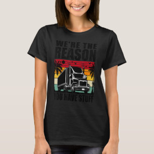 Trucker Quote For Men Women Semi Truck Driver T-Shirt