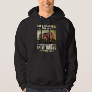 Trucker Some Grandpas Take Naps Real Grandpas Driv Hoodie