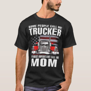 Trucker The Most Important Call Me MOM US Flag T-Shirt