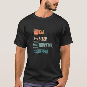 Trucker Tractor Trailer 18 Wheeler Eat Sleep Truck T-Shirt