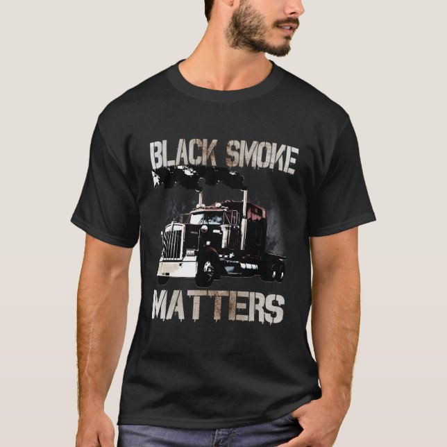 Trucker Tractor Trailer 18 Wheeler Smoke Matters T-Shirt (Front)