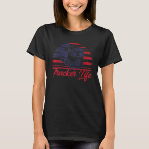 Trucker Truck Driver American Flag Trucker Life T-Shirt