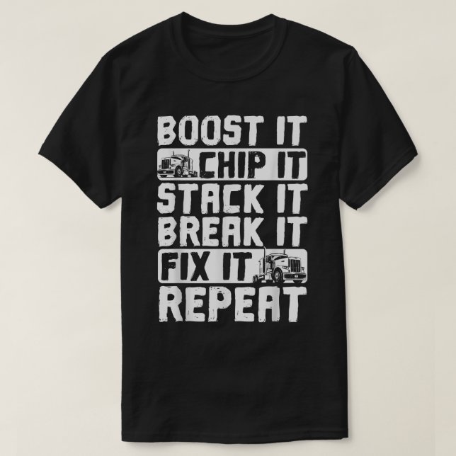 Trucker Truck Driver Boost It Chip It Stack It  T-Shirt (Design Front)