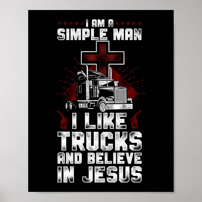Trucker Truck Driver I Am A Simple Man I Like Poster (Front)