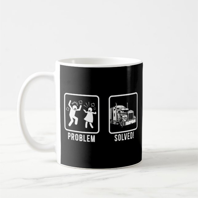 Trucker Truck Driver Problem Solved Wife Husband Coffee Mug (Left)