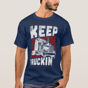 Trucker Truck Driver Vintage Keep Truckin' T-Shirt