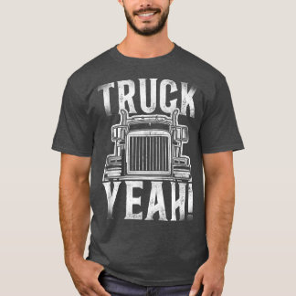 Trucker Truck Driver Vintage Truck Yeah! T-Shirt
