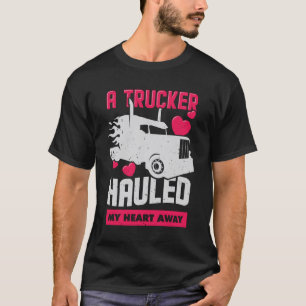 Trucker Truck Driver's Wife Girlfriend Gift T-Shirt