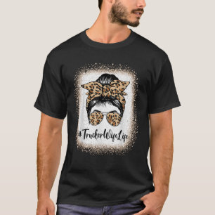 Trucker Wife Life Bleached Leopard Messy Bun Mothe T-Shirt