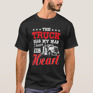 Trucker Wife Truck Driver Funny Girlfriend Gift T-Shirt