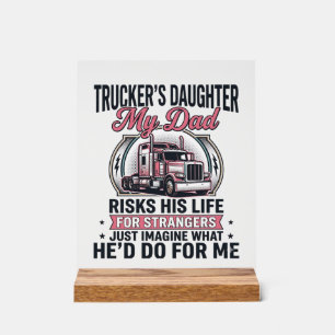 Truckers Daughter Proud Trucker Dad Acrylic Sign