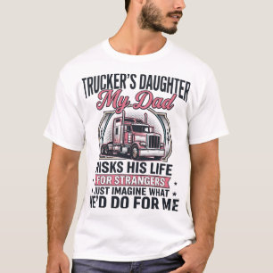 Truckers Daughter Proud Trucker Dad T-Shirt