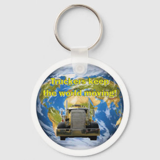 Truckers Keep The World Moving Key Ring