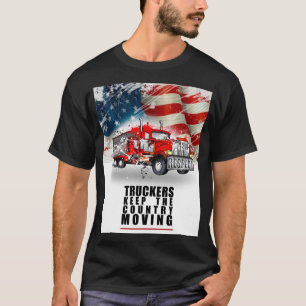 Truckers Keep This Country Moving(Version 1) T-Shirt