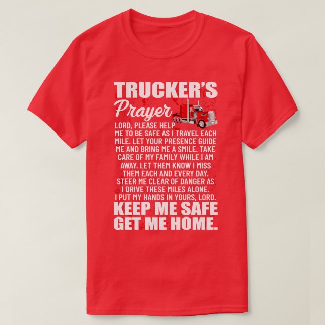Truckers Prayer Keep Me Safe Get Me Home Semi Truc T-Shirt (Design Front)