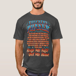 Truckers Prayer Keep Me Safe Get Me Home Semi Truc T-Shirt