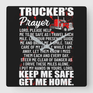 Truckers Prayer Keep Me Safe Get Me Home Square Wall Clock