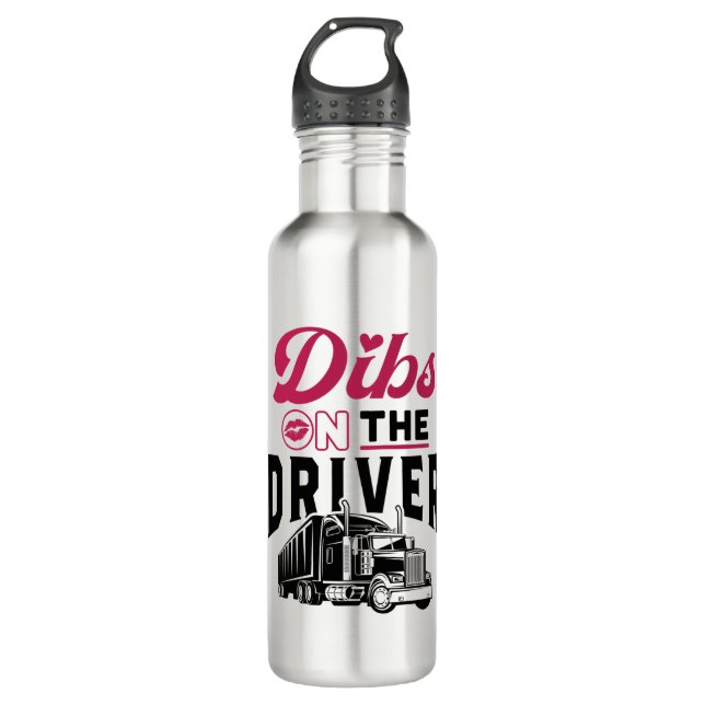 Truckers Wife Dibs on the Driver 710 Ml Water Bottle (Front)