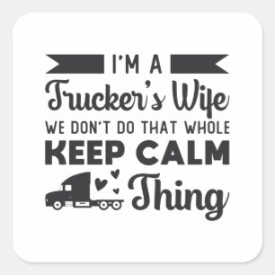 Truckers Wife I'm Trucker's Wife Truck Driver Love Square Sticker